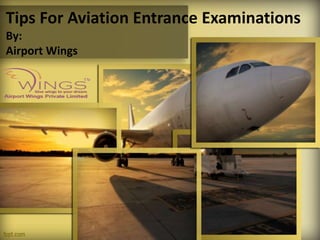 Tips For Aviation Entrance Examinations
By:
Airport Wings
 
