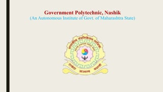 Government Polytechnic, Nashik
(An Autonomous Institute of Govt. of Maharashtra State)
 