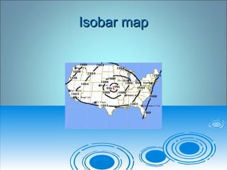 Isobar mapIsobar map
 