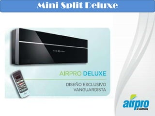 Mini Split Deluxe