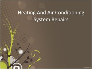 Heating And Air Conditioning System Repairs 