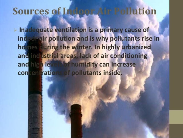 air pollution both indoors and outdoors Wednesday, nov 12, 2008 (healthcom) — inhaling air pollution during your daily routine—both inside and outside your home—appears to cause a small rise in blood pressure and have an impact . air pollution both indoors and outdoors Wednesday, nov 12, 2008 (healthcom) — inhaling air pollution during your daily routine—both inside and outside your home—appears to cause a small rise in blood pressure and have an impact .