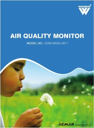 R

AIR QUALITY MONITOR
MODEL NO.: ACM-WXSS-2611

 