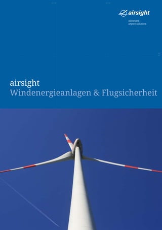 airsight
Windenergieanlagen & Flugsicherheit
 