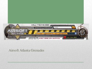 Airsoft Atlanta Grenades
 