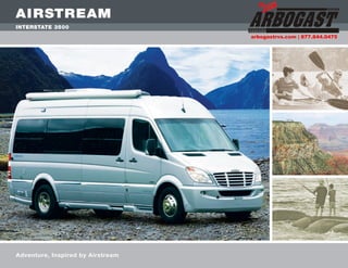2008/09



    interstate 3500
                                       a b g s r sc m | 7 .4 .4 5
                                        r o a tv .o    8 78 40 7




    Adventure, Inspired by Airstream
 