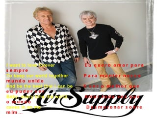 I want to love forever  Eu quero amar para sempre To keep our world together  Para manter nosso mundo unido And be the best that I can be  E ser o melhor que eu puder ser Baby, every time the world  Amor,toda vez que o mundo caves in on me  Desmoronar sobre mim… 