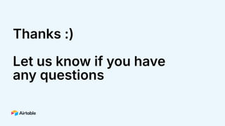 Thanks :)
Let us know if you have
any questions
 