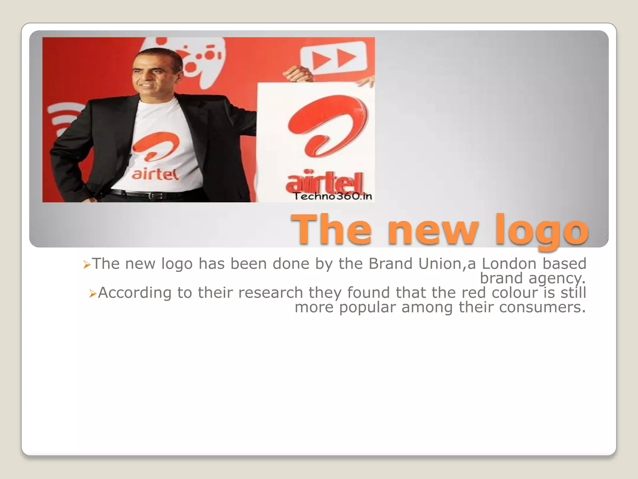 The new logo
Thenew logo has been done by the Brand Union,a London based
                                                   brand agency.
According to their research they found that the red colour is still
                           more popular among their consumers.
 