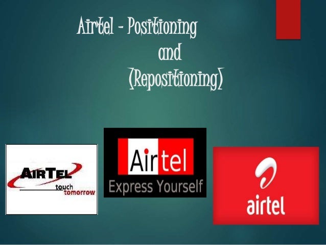 Airtel Positioning And Repositioning