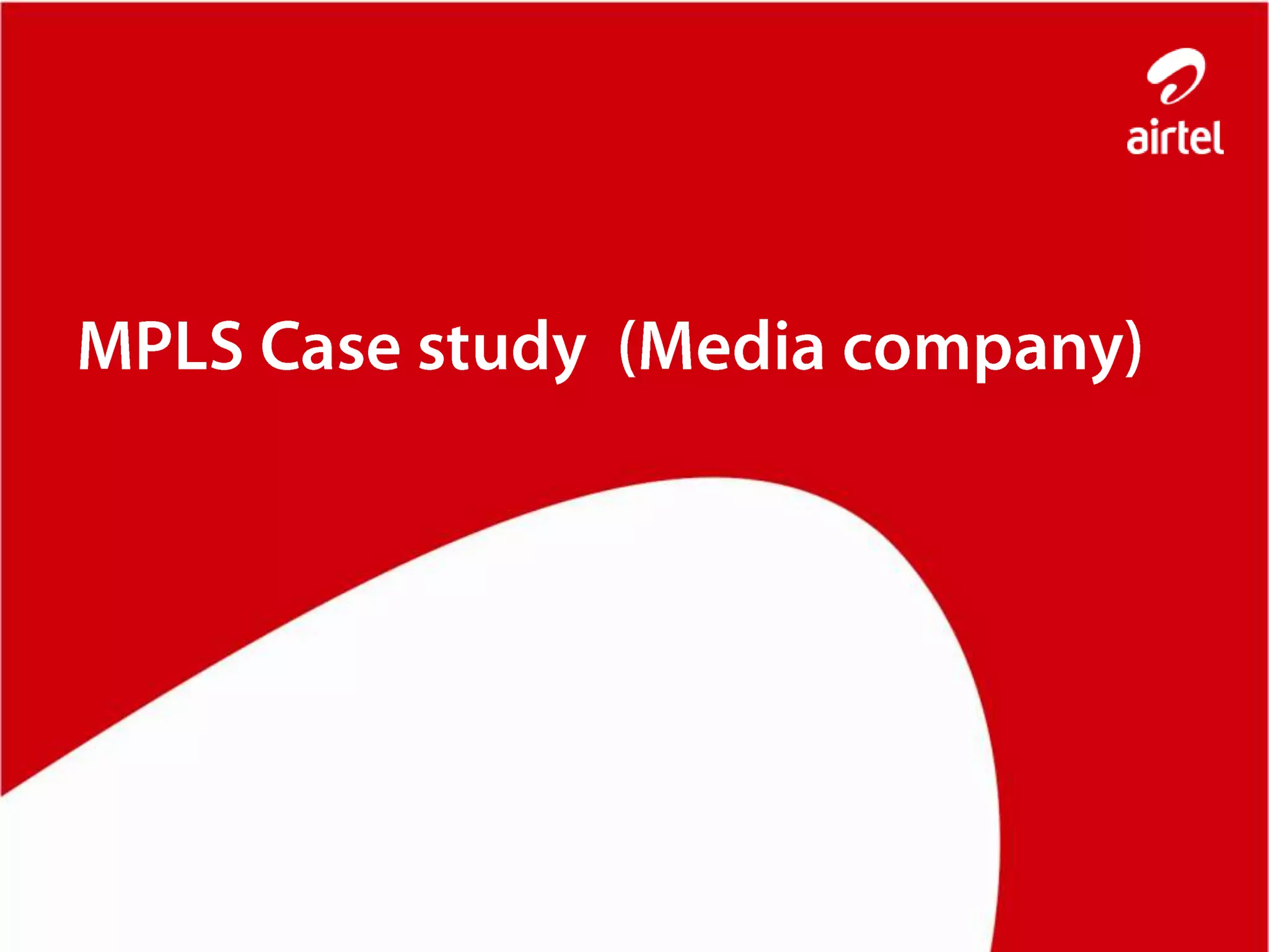 MPLS Case study (Media company)