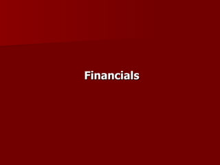 Financials
 