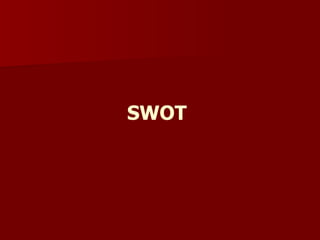 SWOT
 