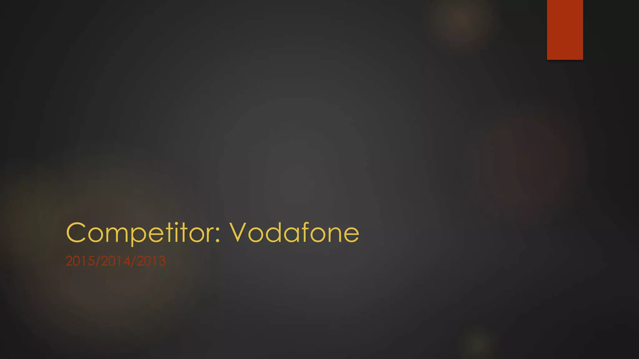 Competitor: Vodafone
2015/2014/2013
 