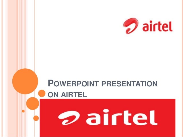 Airtel Power Point Presentation