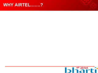 WHY AIRTEL…….?
 
