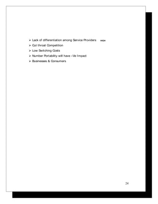  Lack of differentiation among Service Providers
 Cut throat Competition
 Low Switching Costs
 Number Portability will have –Ve Impact
 Businesses & Consumers
2.Customer Bargaining Power
HIGH
24
 