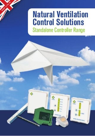 M
a
d
e
in
th
e
U
K
Natural Ventilation
Control Solutions
Standalone Controller Range
 