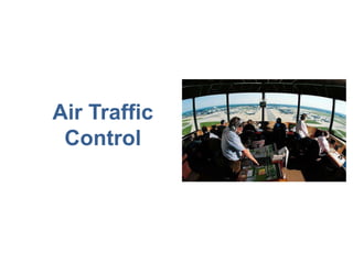Air Traffic
Control
 