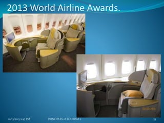 2013 World Airline Awards.

10/13/2013 2:47 PM

PRINCIPLES of TOURISM 2

33

 