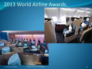 2013 World Airline Awards.

10/13/2013 2:47 PM

PRINCIPLES of TOURISM 2

35

 