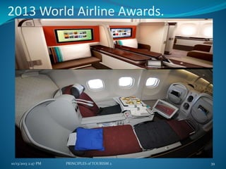 2013 World Airline Awards.

10/13/2013 2:47 PM

PRINCIPLES of TOURISM 2

39

 