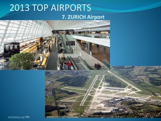 2013 TOP AIRPORTS
7. ZURICH Airport

10/13/2013 2:47 PM

PRINCIPLES of TOURISM 2

53

 