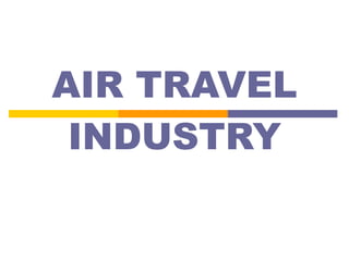 AIR TRAVEL INDUSTRY 