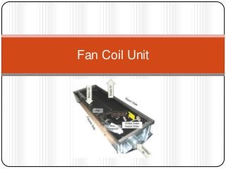Fan Coil Unit
 