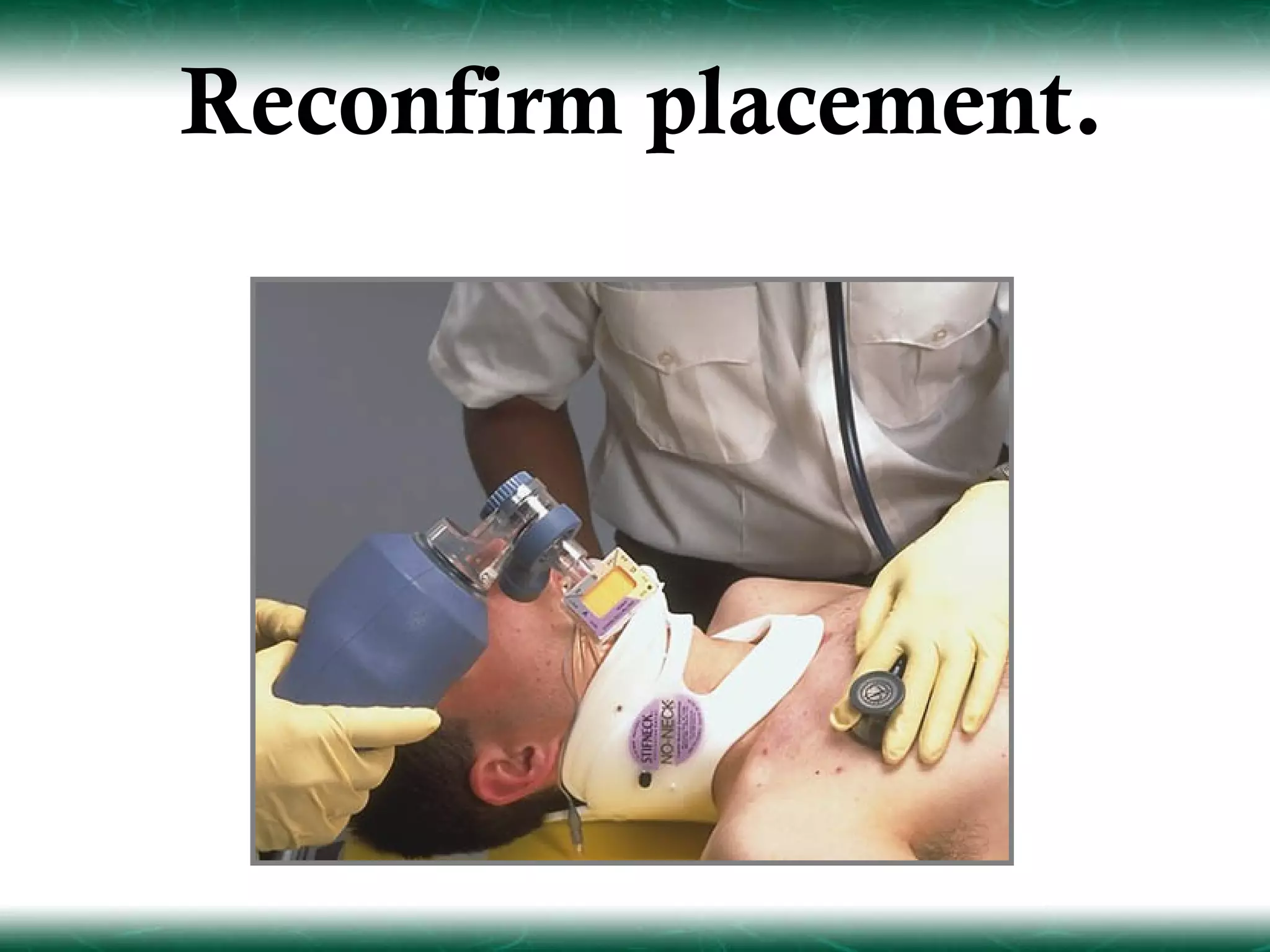 Reconfirm placement.
 