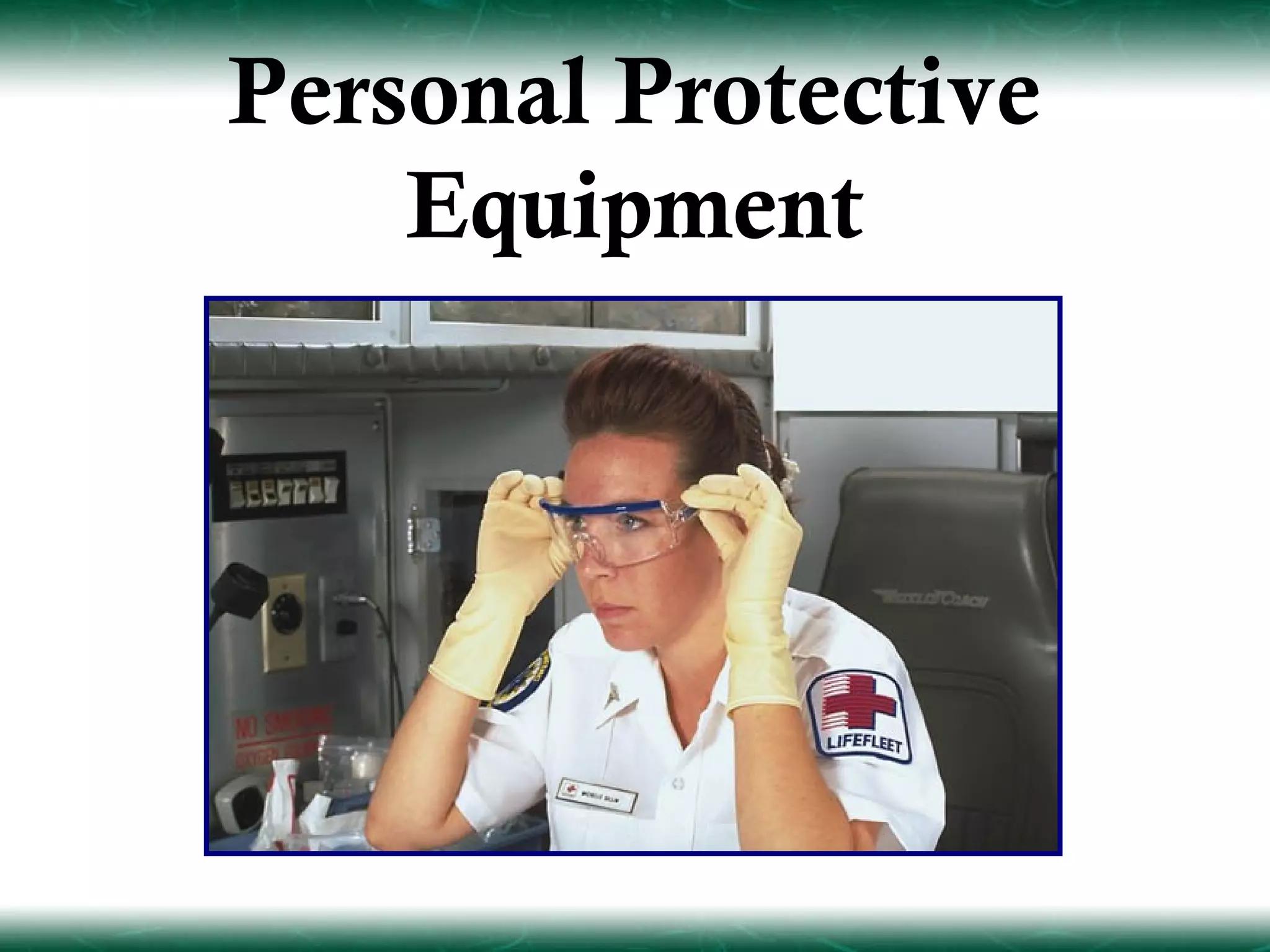 Personal Protective
    Equipment
 