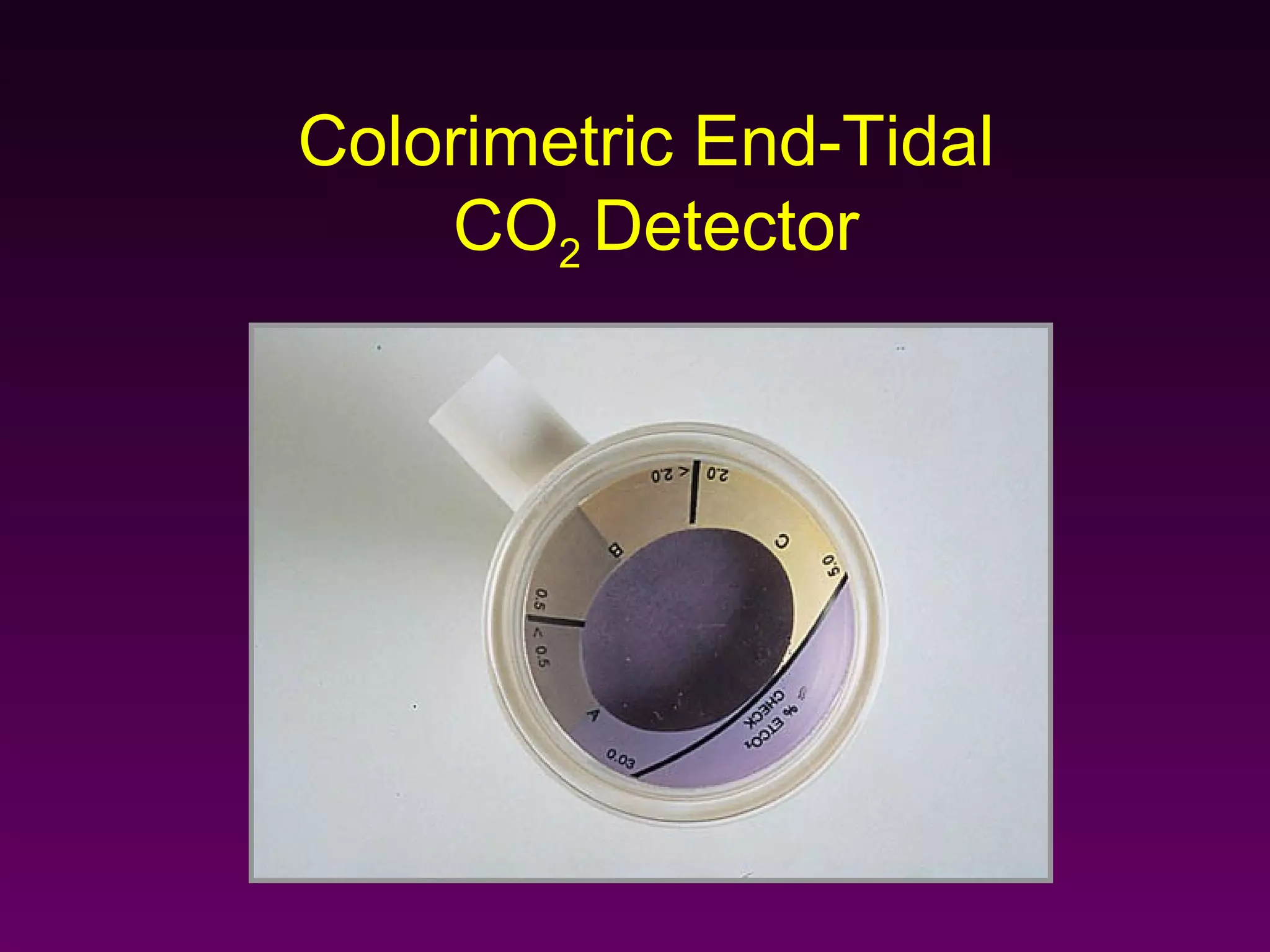 Colorimetric End-Tidal
    CO2 Detector
 