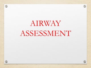 AIRWAY
ASSESSMENT
 