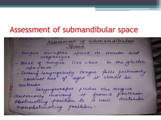 Assessment of submandibular space
 