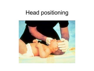Head positioning
 