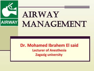 Dr. Mohamed Ibrahem El said
Lecturer of Anesthesia
Zagazig university
 