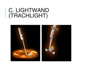 C. LIGHTWAND
(TRACHLIGHT)
 
