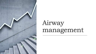 Airway
management
 