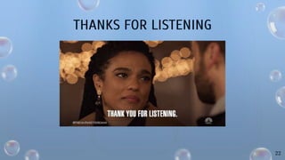 22
THANKS FOR LISTENING
 