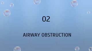 AIRWAY OBSTRUCTION
02
5
 