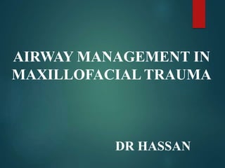 Airway management in maxillofacial trauma | PPT