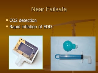 Near Failsafe CO2 detection Rapid inflation of EDD 