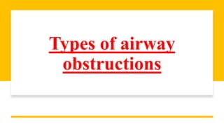 Types of airway
obstructions
 