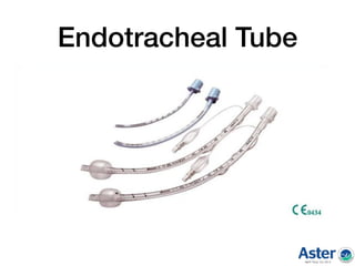 Endotracheal Tube
 