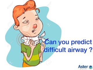 Can you predict
difﬁcult airway ?
 