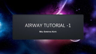 Airway tutorial | PPTX