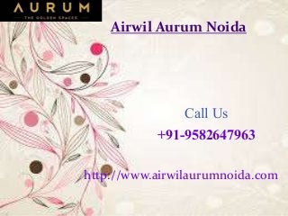 Airwil Aurum Noida
Call Us
+91-9582647963
http://www.airwilaurumnoida.com
 