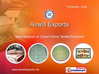 Airwill Exports “ Manufacturer of Cotton Home Textile Products” 