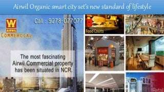 Airwil Organic smart city set’s new standard of lifestyle
 