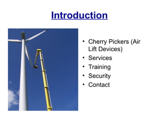 Introduction

      • Cherry Pickers (Air
        Lift Devices)
      • Services
      • Training
      • Security
      • Contact
 
